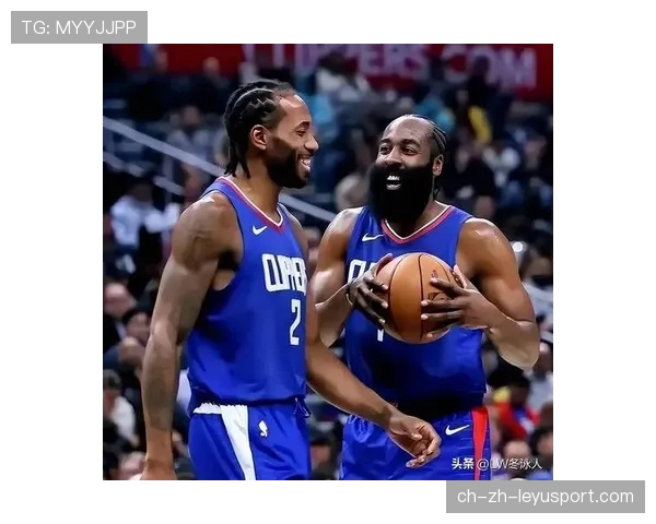 哈登直指快船最大问题，认为泰伦卢需调整，哈登联手伦纳德